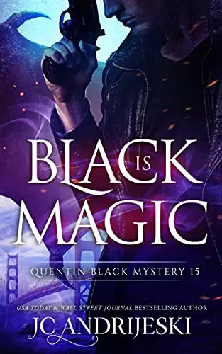 Black Is Magic: A Quentin Black Paranormal Mystery Romance