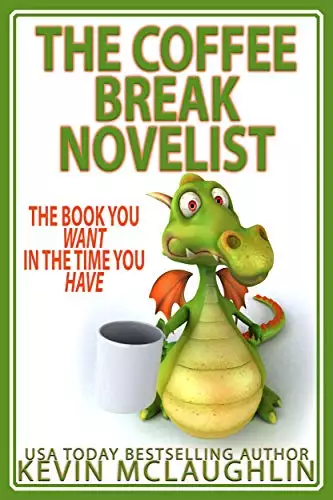 The Coffee Break Novelist: The book you want in the time you have!