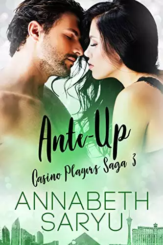Ante Up: A steamy second chance romance