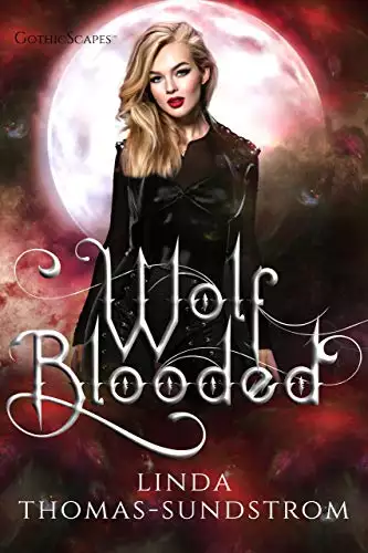 Wolf Blooded: A Wolf Moons series standalone novel