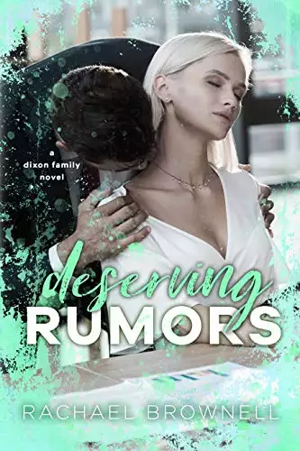 Deserving Rumors: A Dixon Family Novel