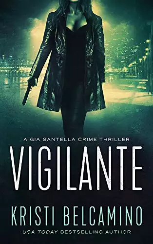 Vigilante: A Vigilante Justice Crime Thriller