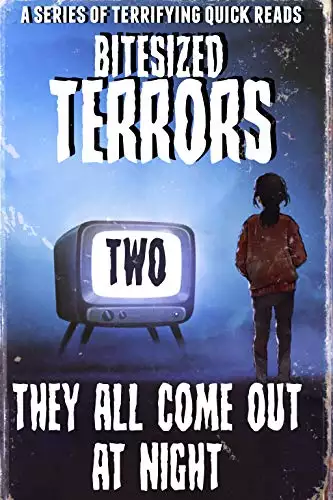 Bitesized Terrors 2: They All Come Out At Night