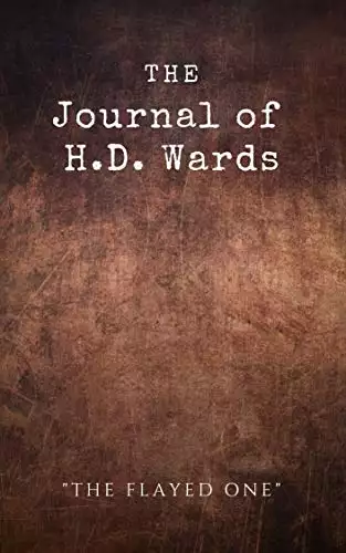 The Journal of H.D. Wards: The Flayed One