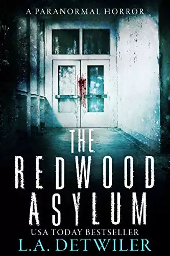The Redwood Asylum: A Paranormal Horror