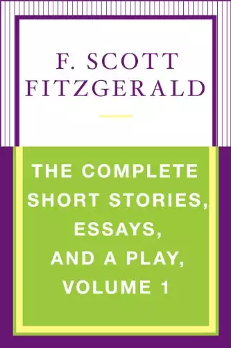 Complete Short Stories, Essays, and a Play, Volume 1