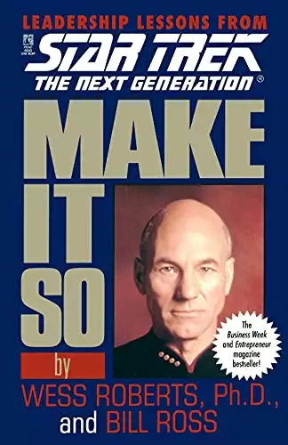 Make It So: Leadership Lessons from Star Trek: The Next Generation