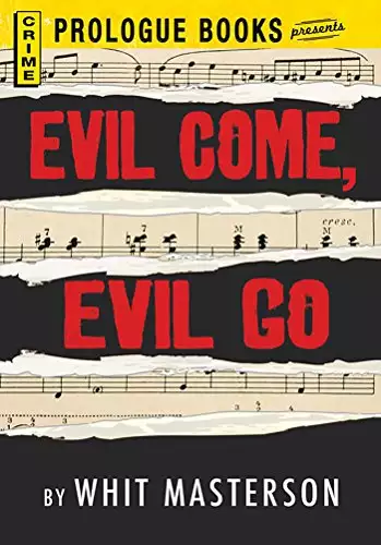 Evil Come, Evil Go