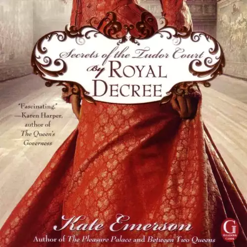 Secrets of the Tudor Court: By Royal Decree