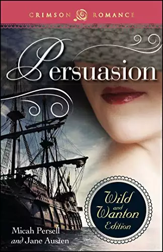 Persuasion: The Wild And Wanton Edition