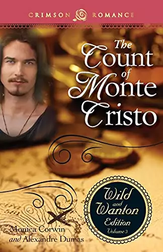 Count Of Monte Cristo: The Wild And Wanton Edition Volume 3