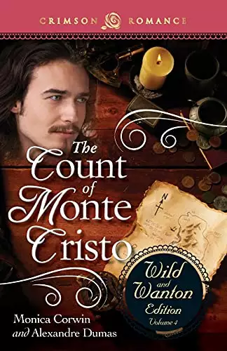 Count Of Monte Cristo: The Wild And Wanton Edition Volume 4