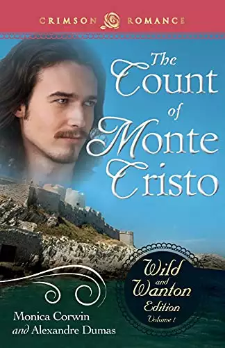 Count Of Monte Cristo: The Wild and Wanton Edition Volume 1