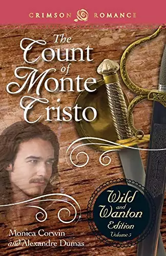 Count Of Monte Cristo: The Wild And Wanton Edition Volume 5