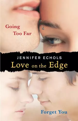 Love on the Edge: Going Too Far and Forget You