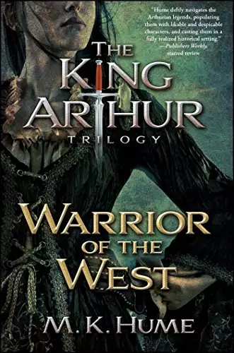 King Arthur Trilogy Book Two: Warrior of the West