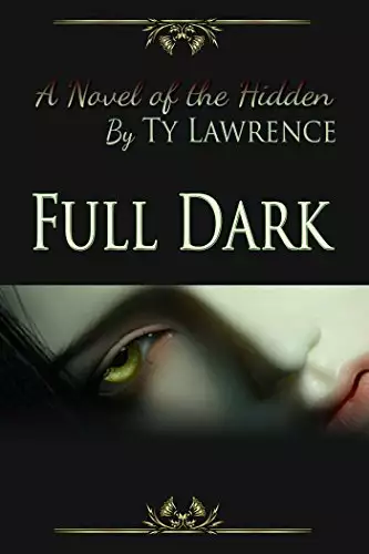 Full Dark A Novel Of The Hidden