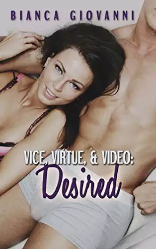 Vice, Virtue, & Video: Desired