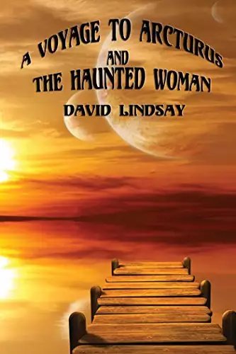 Voyage to Arcturus & The Haunted Woman