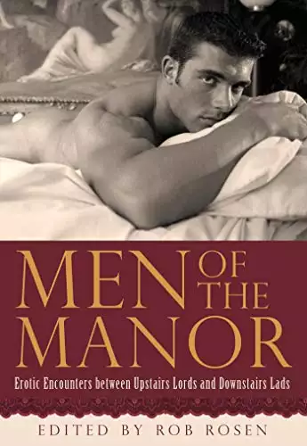 Men of the Manor: Erotic Encounters between Upstairs Lords and Downstairs Lads