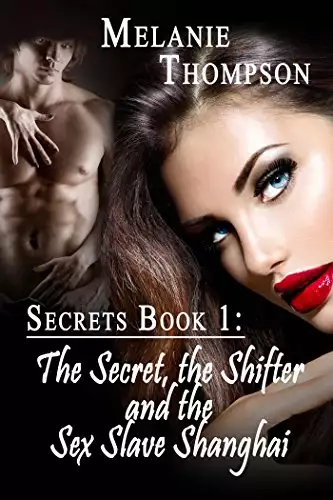 Secret, the Shifter and the Sex- Slave Shanghai
