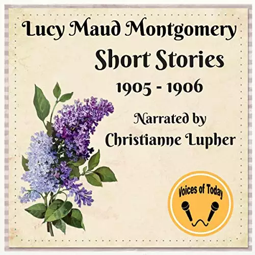 Lucy Maud Montgomery Short Stories, 1905 to 1906
