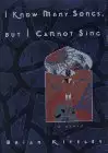 I Know Many Songs, But I Cannot Sing