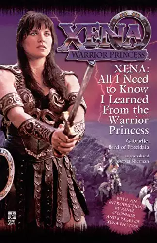 All I Need To Know I Learned From Xena