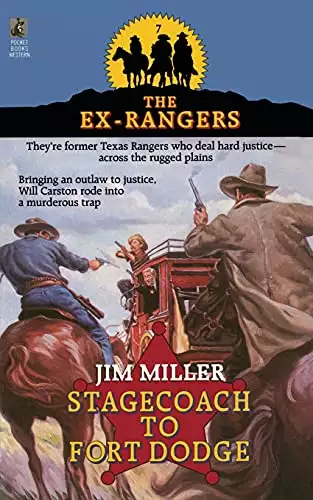 STAGECOACH TO FORT DODGE: EX-RANGERS #7