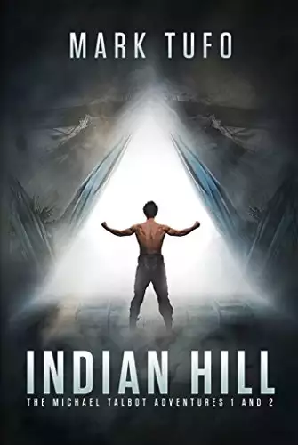 Indian Hill: The Michael Talbot Adventures 1 and 2
