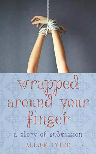 Wrapped Around Your Finger