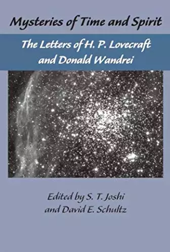 Lovecraft Letters Vol 1: Mysteries of Time & Spirit: Letters of H.P. Lovecraft & Donald Wandrei