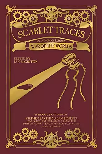 Scarlet Traces: An Anthology Based on The War of the Worlds