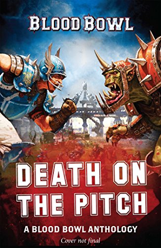 Death on the Pitch - A Blood Bowl Anthology
