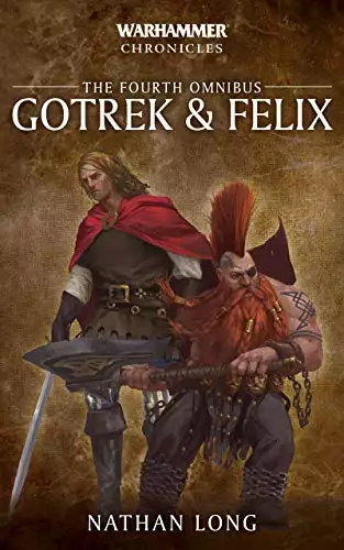 Gotrek & Felix: The Fourth Omnibus