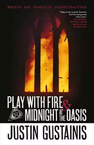 Morris and Chastain Investigations: Play with Fire & Midnight at the Oasis