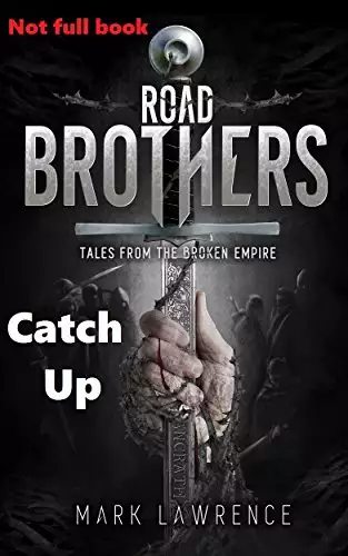Road Brothers - Catch Up: Not full book.