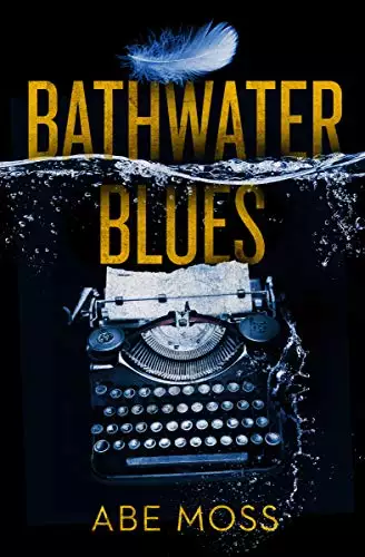 Bathwater Blues: A Novel