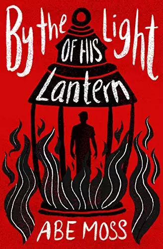 By the Light of His Lantern: A Novel