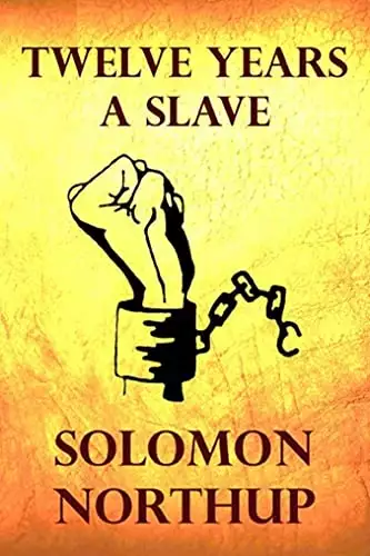 Twelve Years a Slave Solomon Northup [Annotated]: