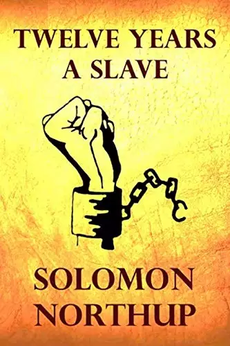 Solomon Northup Twelve Years a Slave :(Annotated Edition)