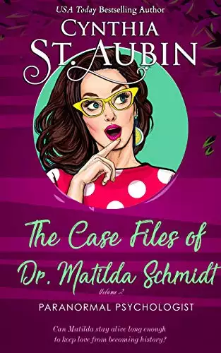 The Case Files of Dr. Matilda Schmidt: Volume 2