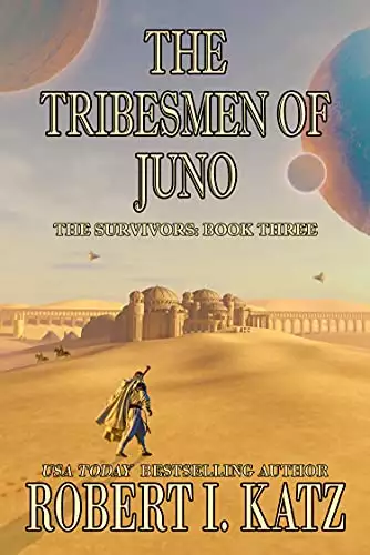 The Tribesmen of Juno: The Survivors: Book Three