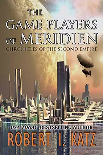The Game Players of Meridien: Chronicles of the Second Empire