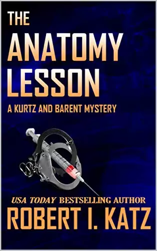 The Anatomy Lesson: A Kurtz and Barent Mystery