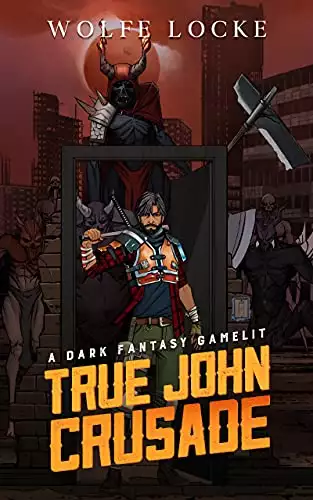 True John Crusade: A Dark Fantasy Gamelit