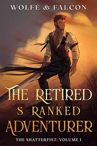 The Retired S Ranked Adventurer : Volume I