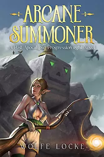 Arcane Summoner: A Post-Apocalypse Progression Light Novel