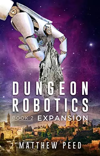 Dungeon Robotics (Book 2): Expansion