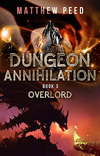 Dungeon Annihilation: Book 3: Overlord